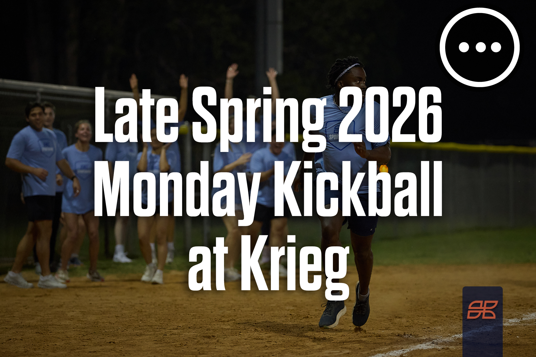 Late Spring 2026 Kickball Monday at Krieg Athletic Complex