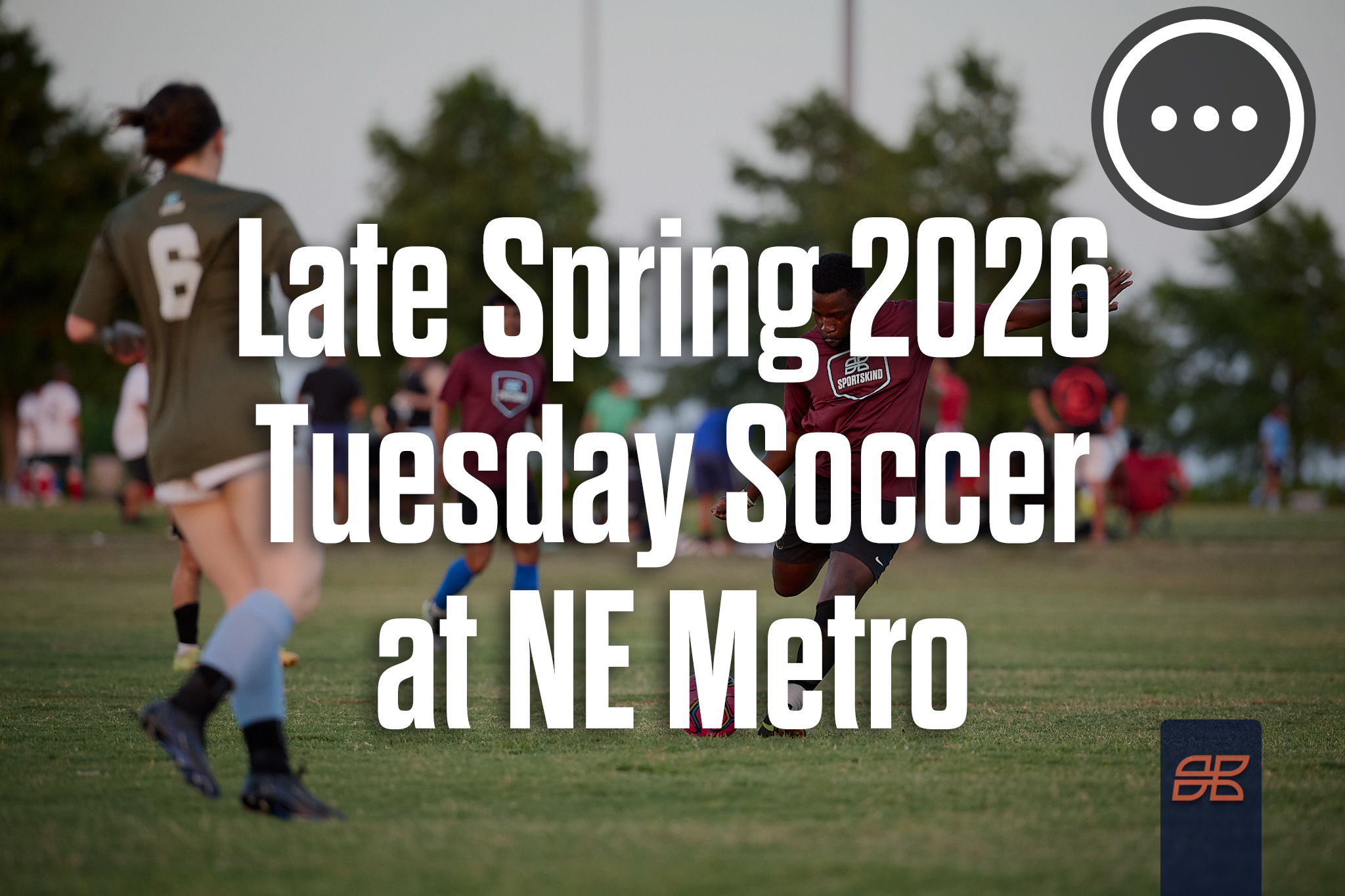Late Spring 2026 Soccer Tuesday at Northeast Metro Park