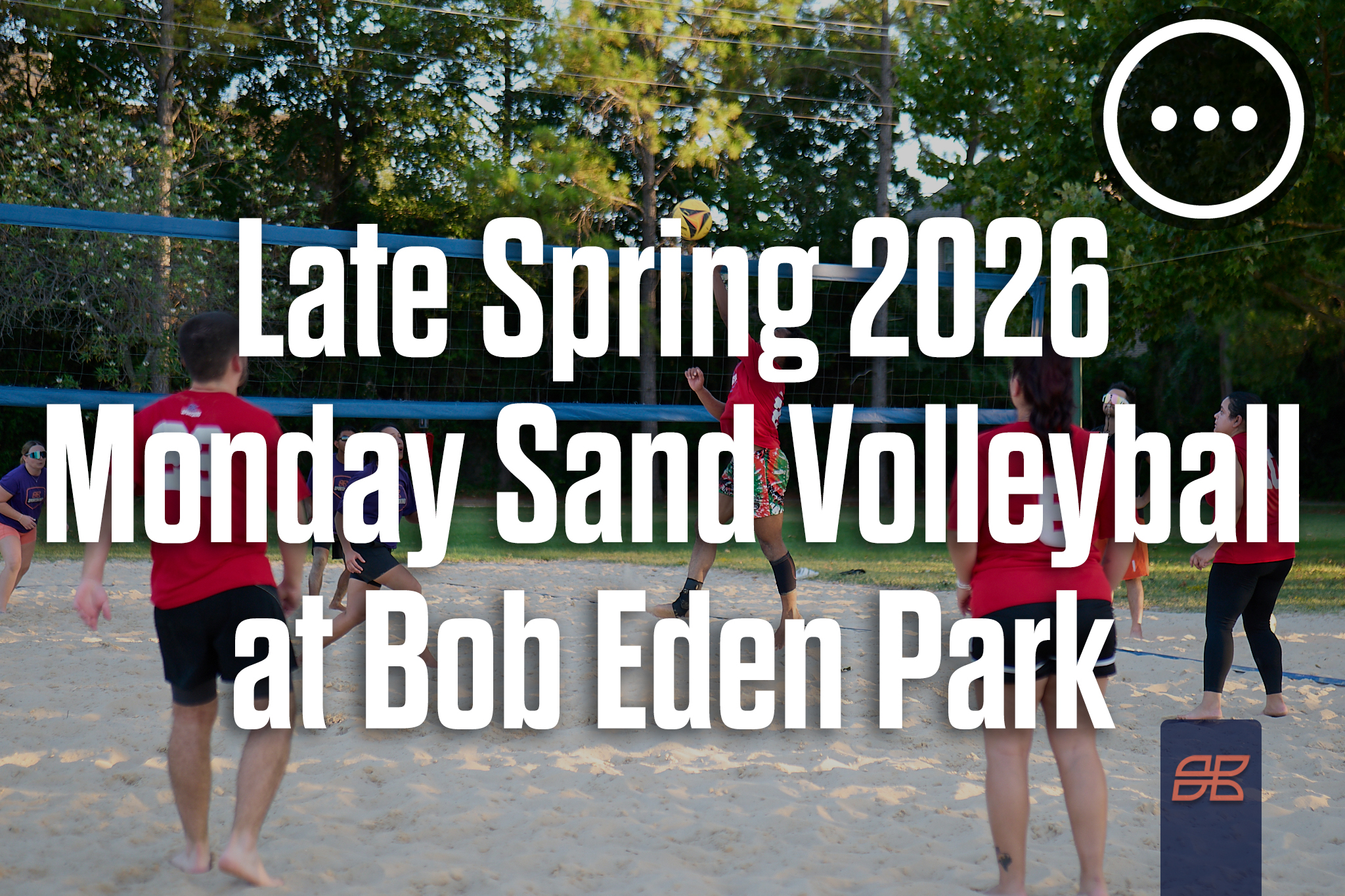Late Spring 2026 Sand Volleyball (4v4) Monday at Bob Eden Park