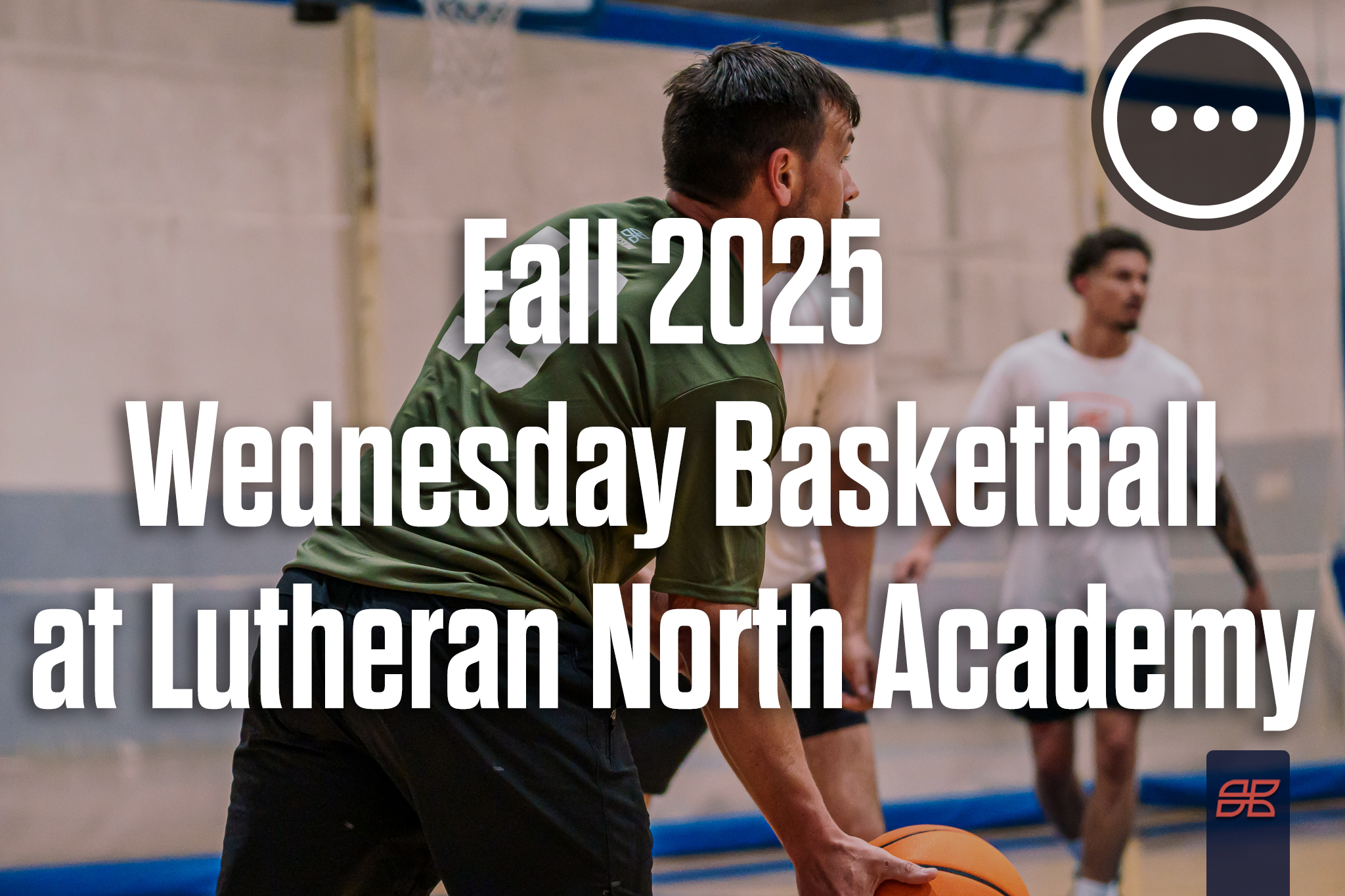 Fall 2025 Wednesday Basketball at Lutheran North Academy